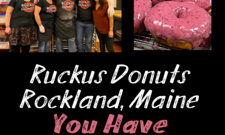 Ruckus Donuts Rockland, Maine on the Maine Coast – You Have To Get Here! Show