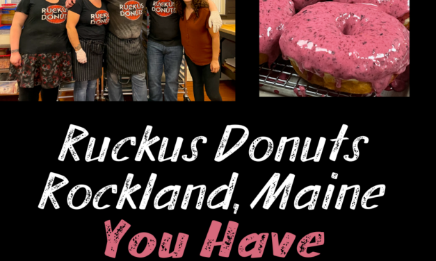 Ruckus Donuts Rockland, Maine on the Maine Coast – You Have To Get Here! Show