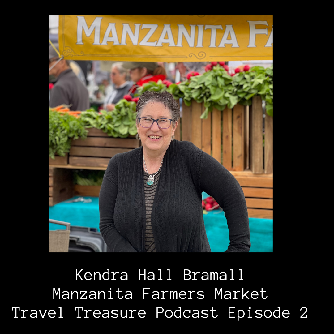 Kendra Hall Bramall Manzanita Farmers Market Travel Treasure Podcast