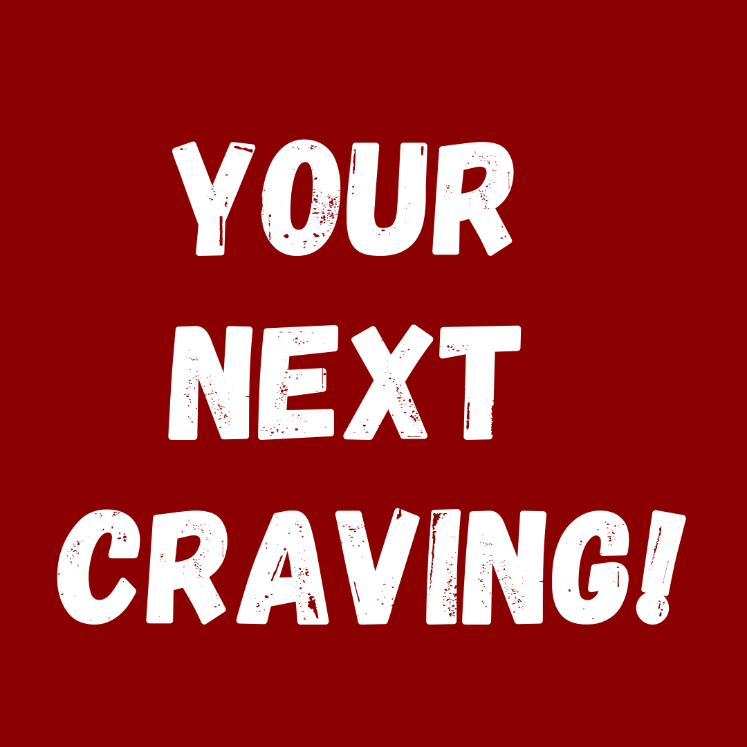 YOUR NEXT CRAVING! SHOW