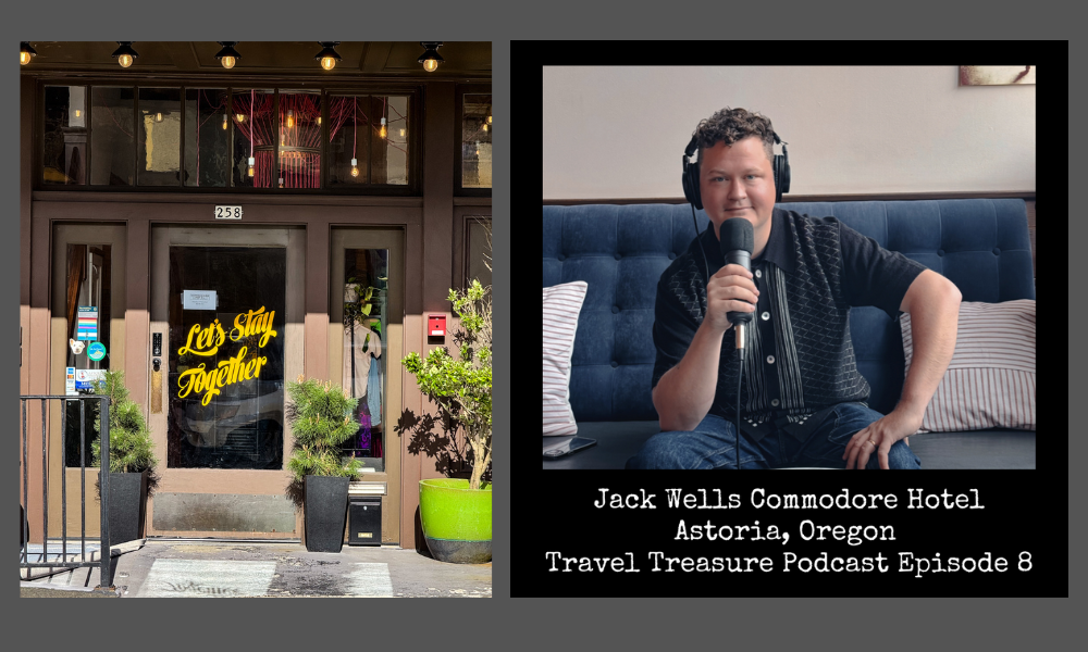 Jack Wells Commodore Hotel Astoria Oregon ~ Travel Treasure Podcast Episode 8